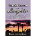 Thank Heaven for Laughter: The Life and Times of a Rio Grande Valley Girl