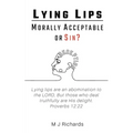 Lying Lips: Morally Acceptable or Sin?