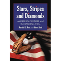 Stars, Stripes and Diamonds: American Culture and the Baseball Film