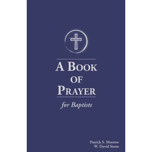 A Book of Prayer for Baptists: With Resources for Ministry in the Church