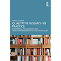 Qualitative Research in Practice: Shadowing, Focus Groups and Qualitative Interviews as Tools for Inquiry