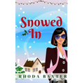 Snowed In: A heartwarming and cosy Christmas romance