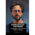 Google's Co-founder: Sergey Brin's Journey from Code to Canvas