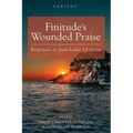 Finitude's Wounded Praise: Responses to Jean-Louis Chr騁ien