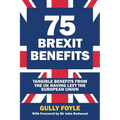 75 Brexit Benefits: Tangible Benefits from the UK Having Left the European Union