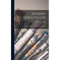 Journey Through Life: Experiences, Doubts, Certainties, Conclusions