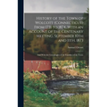 History of the Town of Wolcott (Connecticut) From 1731 to 1874, With an Account of the Centenary Meeting, September 10th and 11th, 1873; and With the
