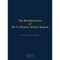 The Reminiscences of Mr. A. Prentice (Prent) Kenyon: 1906-2004