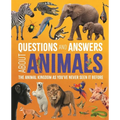 Questions and Answers about Animals: The Animal Kingdom as You've Never Seen It Before