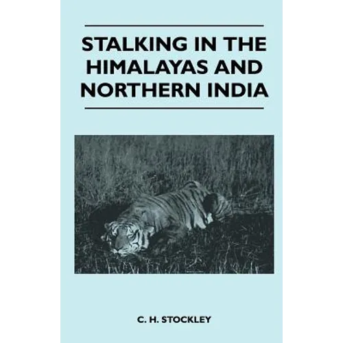 Stalking In The Himalayas And Northern India