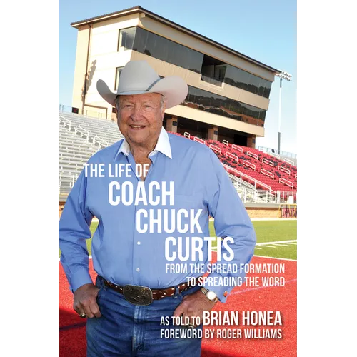 The Life of Coach Chuck Curtis: From the Spread Formation to Spreading the Word