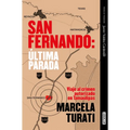 San Fernando. Última Parada: Viaje Al Crimen Autorizado En Tamaulipas (Premio Javier Valdez Cárdenas) (Spanish Edition)