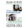 Islam in Europe: The Lure of Fundamentalism and the Allure of Cosmopolitanism
