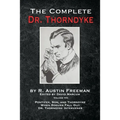 The Complete Dr. Thorndyke - Volume VII: Pontifex, Son, and Thorndyke When Rogues Fall Out and Dr. Thorndyke Intervenes