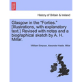 Glasgow in the Forties. [Illustrations, with Explanatory Text.] Revised with Notes and a Biographical Sketch by A. H. Millar.
