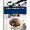 Integrative Medicine: A New Approach to Medical Diagnosis & Treatment