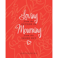 Loving from the Outside In, Mourning from the Inside Out