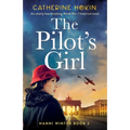 The Pilot's Girl: An utterly heartbreaking World War 2 historical novel