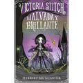 Victoria Stitch: Malvada Y Brillante / Victoria Stitch: Bad and Glittering