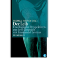Der Leib: Theologische Perspektiven Aus Dem Gesprach Mit Emmanuel Levinas