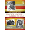 Boots of Leather, Slippers of Gold: The History of a Lesbian Community