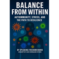 Balance from Within: Autoimmunity, Stress & The Path to Resilience