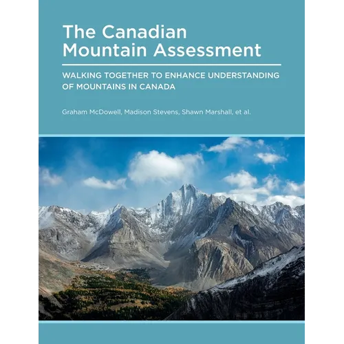 Canadian Mountain Assessment: Walking Together to Enhance Understanding of Mountains in Canada