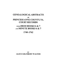 Genealogical Abstracts of Princess Anne County, Va. from Deed Books & Minute Books 6 & 7, 1740-1762