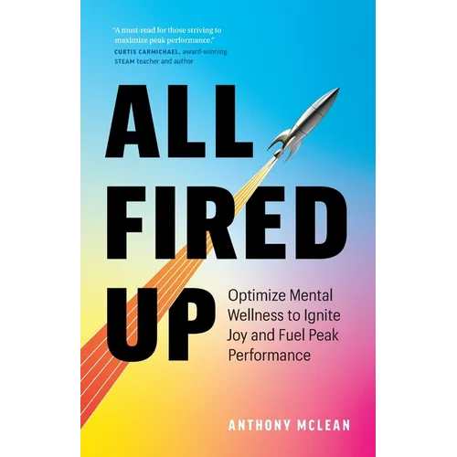 All Fired Up: Optimize Mental Wellness to Ignite Joy and Fuel Peak Performance