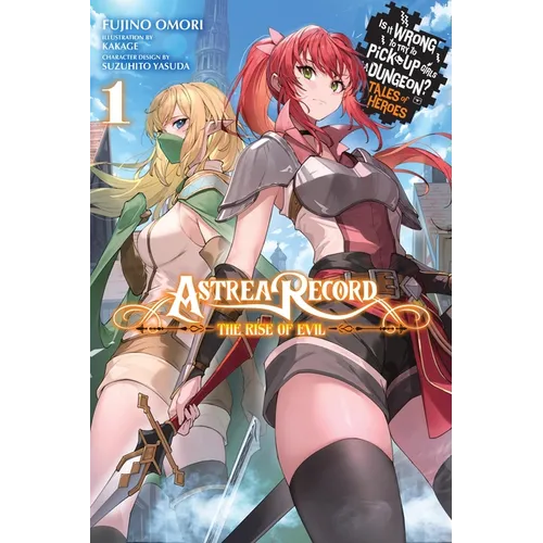 Astrea Record, Vol. 1 Is It Wrong to Try to Pick Up Girls in a Dungeon? Tales of Heroes: Volume 1