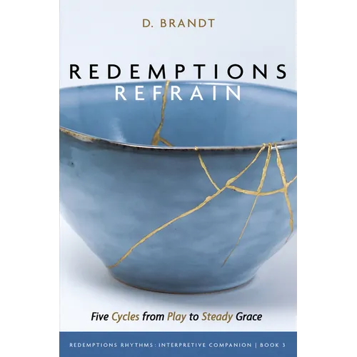 Redemptions Refrain: Five Cycles from Play to Steady Grace