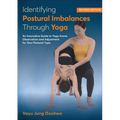 Identifying Postural Imbalances Through Yoga: An Innovative Guide to Yoga Asana Observation and Adjustment for Your Postural Type