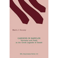 Gardens in Babylon: Narrative and Faith in the Greek Legends of Daniel