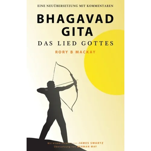 Bhagavad Gita - Das Lied Gottes (Zweite Auflage): Eine Neuuebersetzung mit Kommentaren