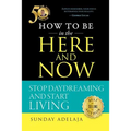 How to be in the Here and Now