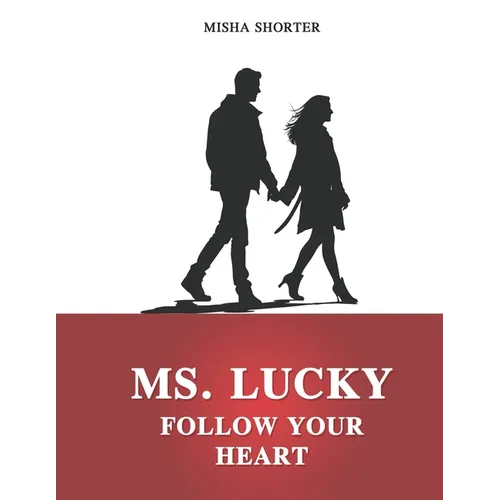 MS. Lucky: Follow Your Heart