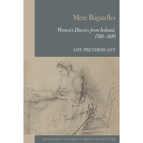 Mere Bagatelles: Women's Diaries from Ireland, 1760-1810