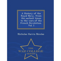 A History of the Royal Navy, from the earliest times to the wars of the French Revolution. Vol. I - War College Series