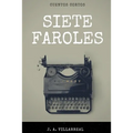 Siete Faroles: Cuentos Cortos