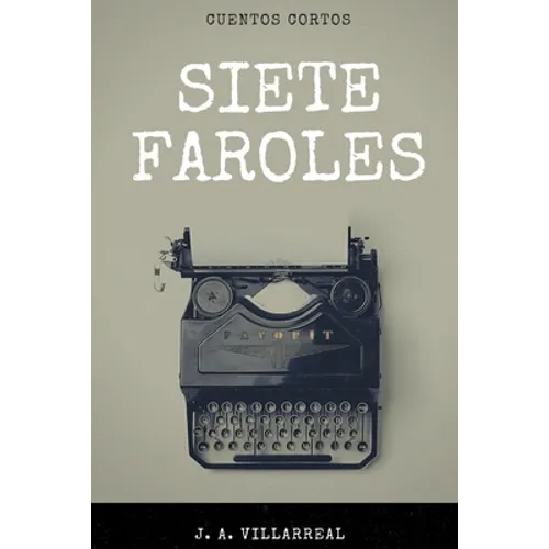 Siete Faroles: Cuentos Cortos