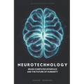 Neurotechnology: Brain-Computer-Interface and the Future of Humanity