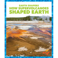 How Supervolcanoes Shaped Earth