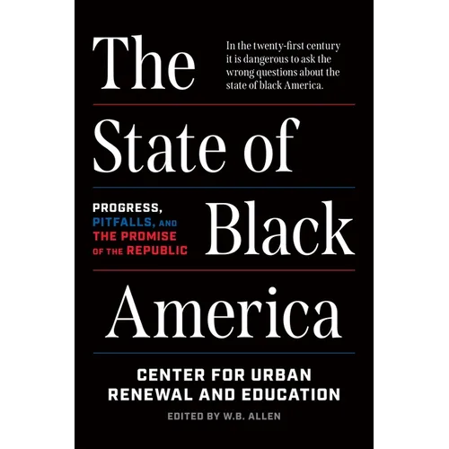 The State of Black America: Progress, Pitfalls, and the Promise of the Republic