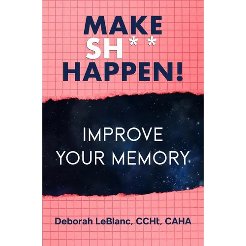Make Sh** Happen! Improve Your Memory