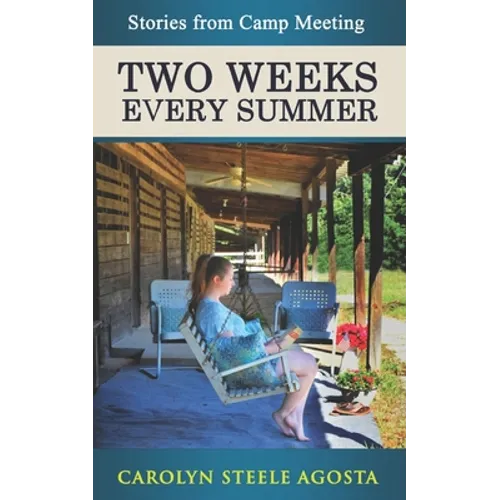 Two Weeks Every Summer: Stories from Camp Meeting