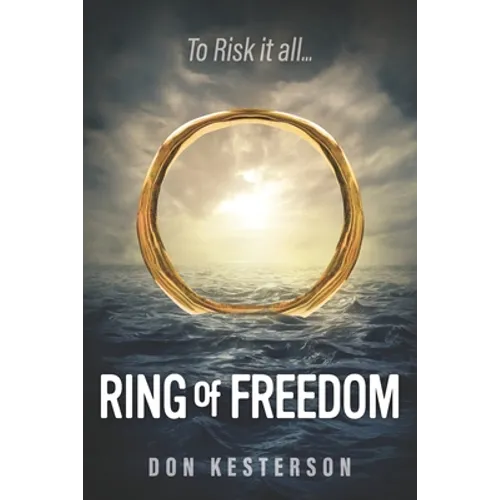Ring of Freedom: The saga of a Vietnamese family to escape the communists with only the clothes on their back, Thai pirates, stuck in r