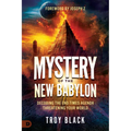 Mystery of the New Babylon: Decoding the End-Times Agenda Threatening Your World