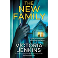 The New Family: A completely gripping and addictive psychological thriller with a jaw-dropping twist