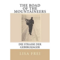 The Road of the Mountaineers: Die Strasse der Gebirgsjager