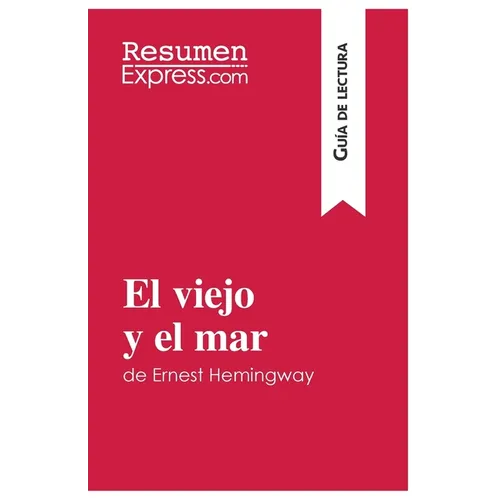 El viejo y el mar de Ernest Hemingway (Guía de lectura): Resumen y análisis completo
